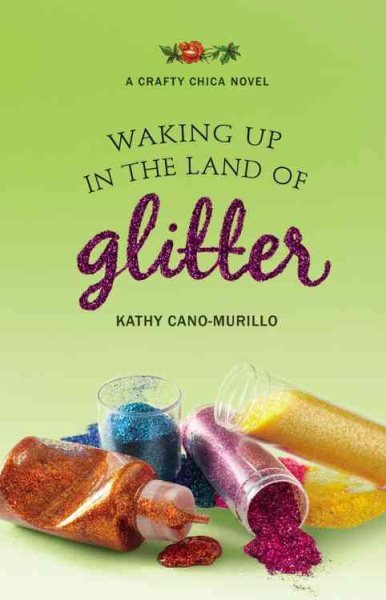Waking Up in the Land of Glitter: A Crafty Chica Novel cover