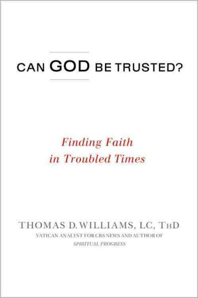 Can God Be Trusted?: Finding Faith in Troubled Times cover
