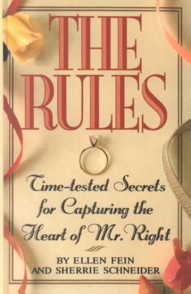 The Rules (TM): Time-Tested Secrets for Capturing the Heart of Mr. Right cover