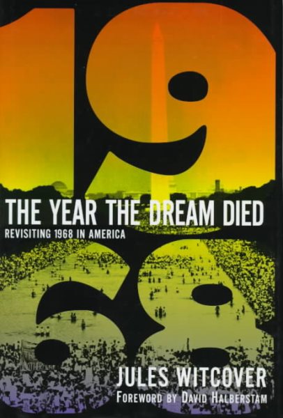 The Year the Dream Died: Revisiting 1968 in America cover