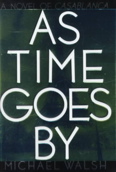 As Time Goes By: A Novel of Casablanca cover