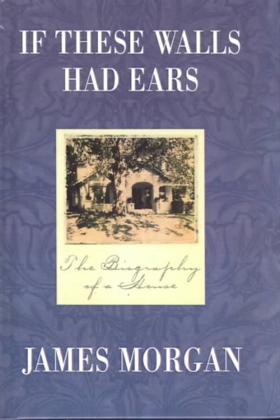 If These Walls Had Ears: The Biography of a House cover