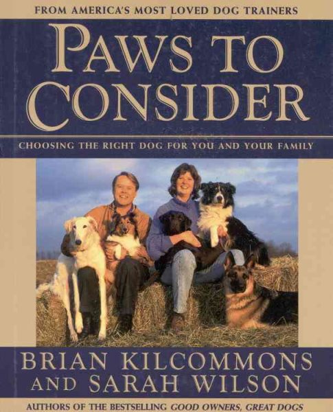 Paws to Consider: Choosing the Right Dog for You and Your Family cover