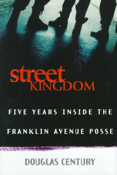 Street Kingdom: Five Years Inside the Franklin Avenue Posse cover