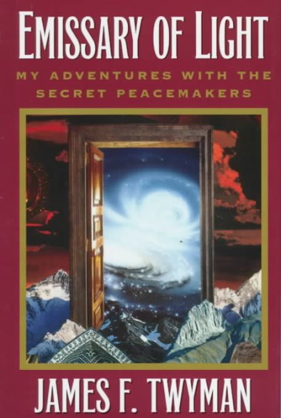 Emissary of Light: My Adventures With the Secret Peacemakers cover