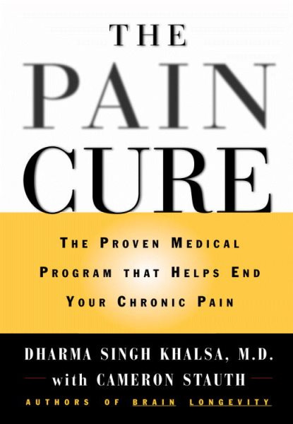The Pain Cure: The Proven Medical Program That Helps End Your Chronic Pain cover