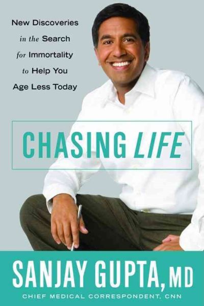 Chasing Life: New Discoveries in the Search for Immortality to Help You Age Less Today cover