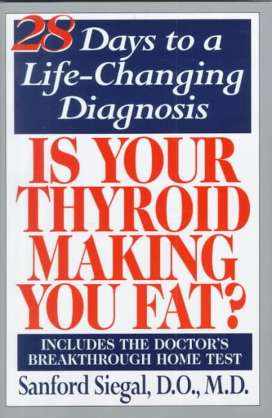 Is Your Thyroid Making You Fat: The Doctor's 28-Day Diet that Tests Your Metabolism as You Lose Weight cover