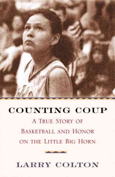 Counting Coup: A True Story of Basketball and Honor on the Little Big Horn cover