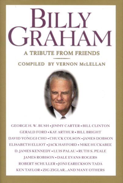 Billy Graham: A Tribute from Friends cover