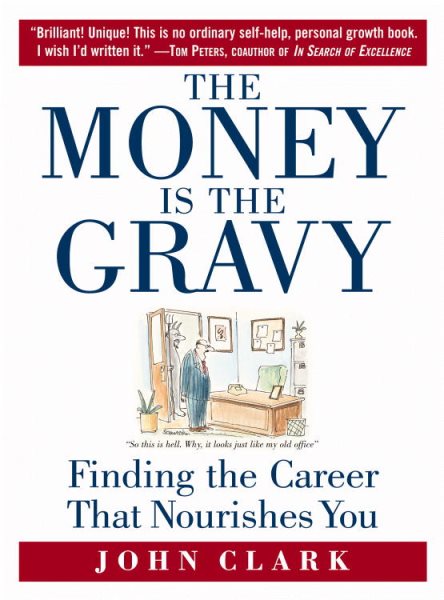 The Money Is the Gravy: Finding the Career That Nourishes You