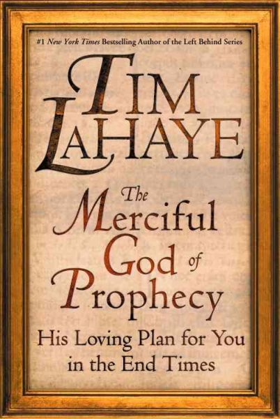 The Merciful God of Prophecy: His Loving Plan for You in the End Times cover
