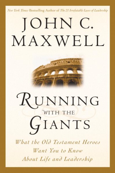 Running with the Giants: What the Old Testament Heroes Want You to Know About Life and Leadership (Giants of the Bible) cover