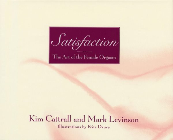 Satisfaction: The Art of the Female Orgasm cover