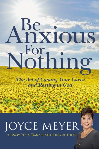 Be Anxious for Nothing: The Art of Casting Your Cares and Resting in God cover