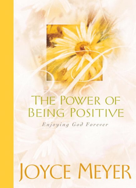 The Power of Being Positive: Enjoying God Forever cover