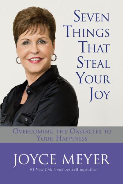 Seven Things That Steal Your Joy: Overcoming the Obstacles to Your Happiness cover