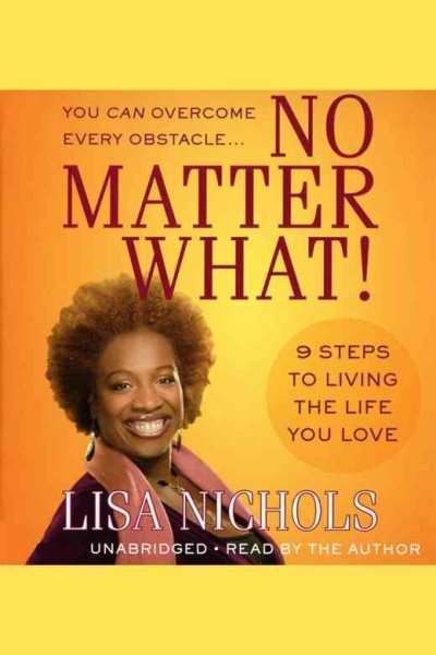 No Matter What!: 9 Steps to Living the Life You Love cover