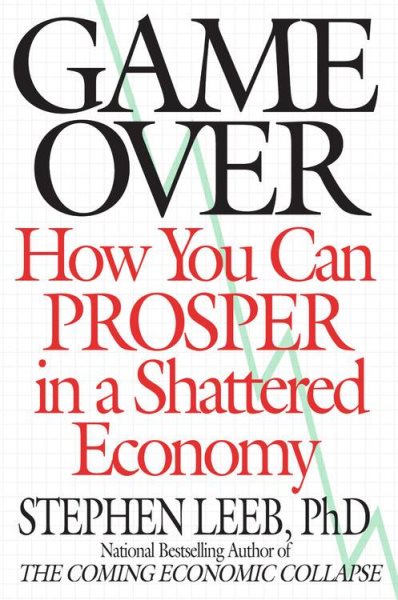 Game Over: How You Can Prosper in a Shattered Economy cover
