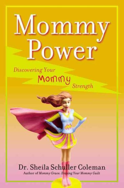 Mommy Power: Discovering Your Mommy Strength cover