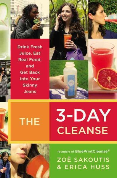The 3-Day Cleanse: Your Blueprint for Fresh Juice, Real Food, and a Total Body Reset cover