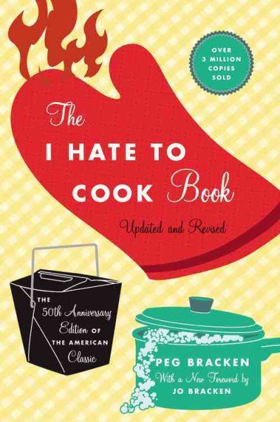 The I Hate to Cook Book (50th Anniversary Edition): 50th Anniversary Edition cover