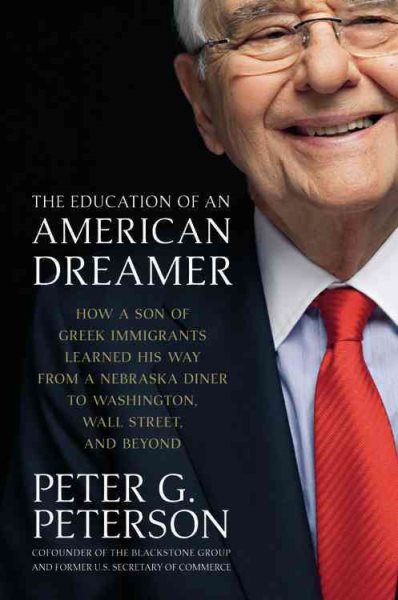 The Education of an American Dreamer: How a Son of Greek Immigrants Learned His Way from a Nebraska Diner to Washington, Wall Street, and Beyond cover