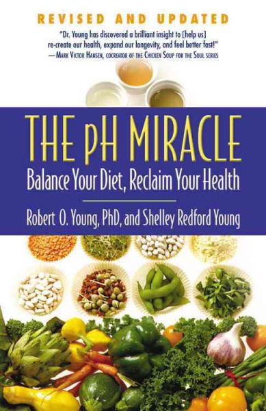 The pH Miracle: Balance Your Diet, Reclaim Your Health cover