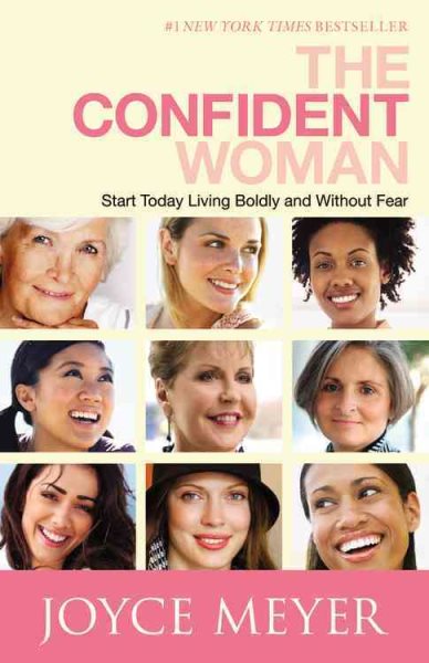 The Confident Woman: Start Today Living Boldly and Without Fear cover