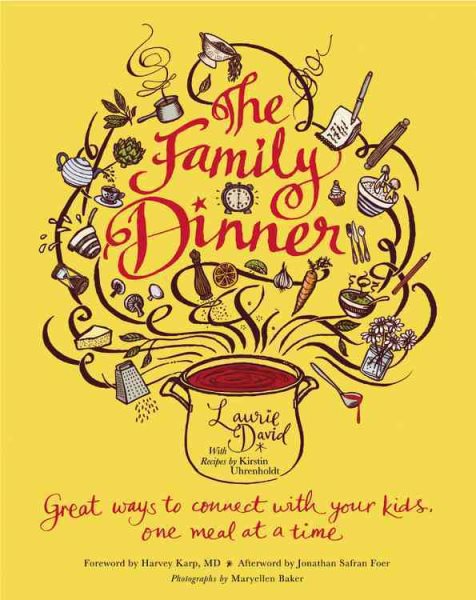 The Family Dinner: Great Ways to Connect with Your Kids, One Meal at a Time cover