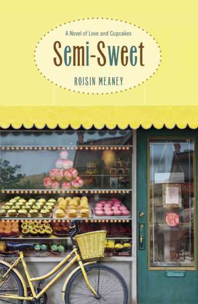 Semi-Sweet: A Novel of Love and Cupcakes cover