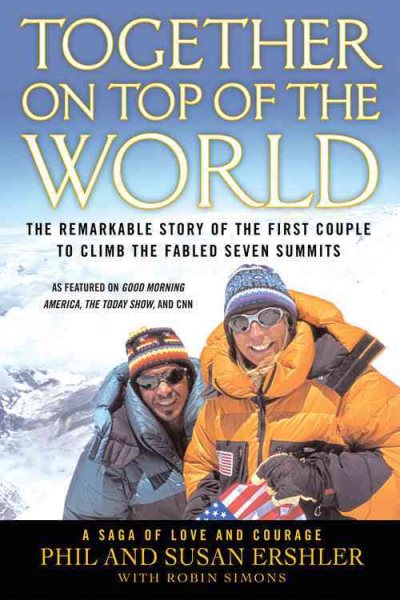Together on Top of the World: The Remarkable Story of the First Couple to Climb the Fabled Seven Summits cover