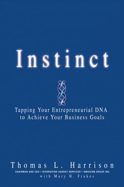 Instinct: Tapping Your Entrepreneurial DNA to Achieve Your Business Goals cover