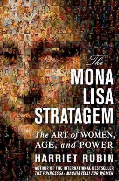 The Mona Lisa Stratagem: The Art of Women, Age, and Power cover