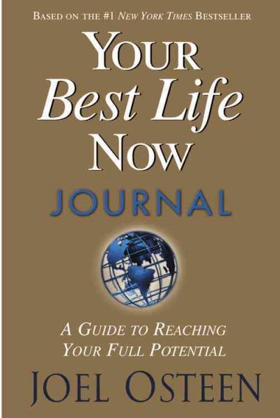 Your Best Life Now Journal: A Guide to Reaching Your Full Potential cover