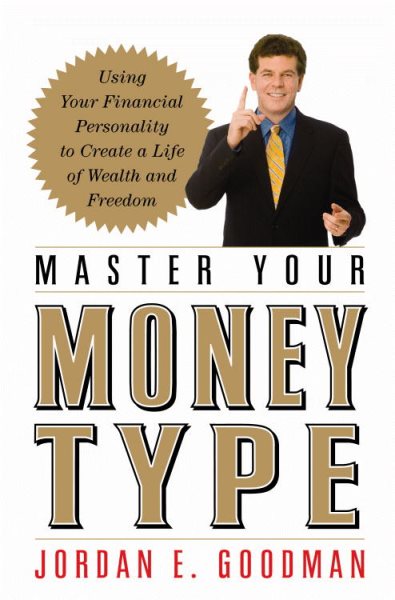 Master Your Money Type: Using Your Financial Personality to Create a Life of Wealth and Freedom cover