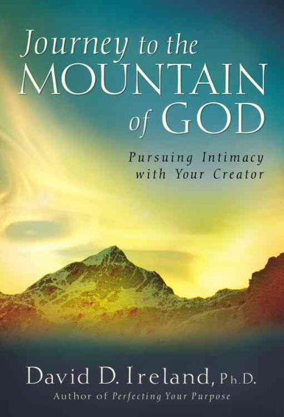 Journey to the Mountain of God: Pursuing Intimacy with Your Creator cover