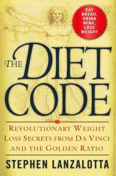 The Diet Code: Revolutionary Weight Loss Secrets from Da Vinci and the Golden Ratio cover