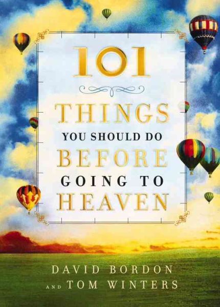 101 Things You Should Do Before Going to Heaven cover