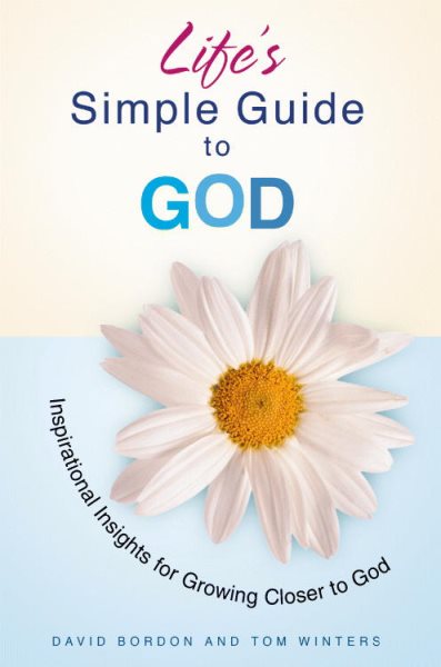 Life's Simple Guide to God: Inspirational Insights for Growing Closer to God cover
