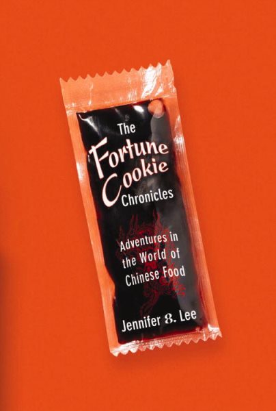 The Fortune Cookie Chronicles: Adventures in the World of Chinese Food cover