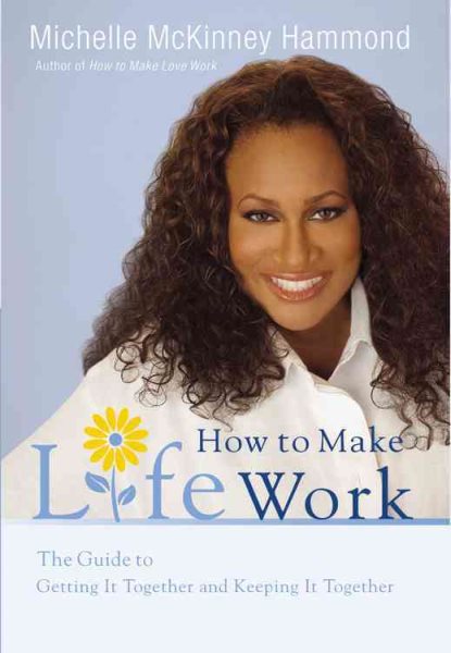 How to Make Life Work: The Guide to Getting It Together and Keeping It Together cover
