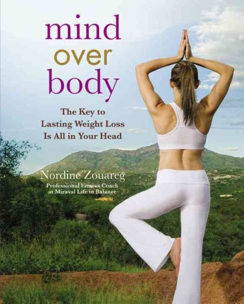 Mind Over Body: The Key to Lasting Weight Loss Is All in Your Head cover