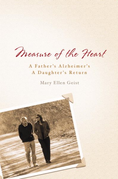 Measure of the Heart: A Father's Alzheimer's, A Daughter's Return cover