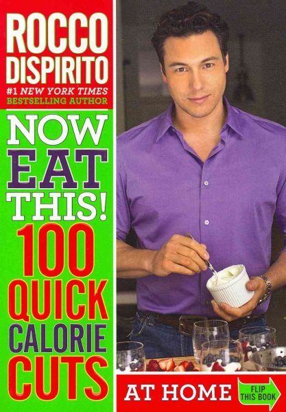 Now Eat This! 100 Quick Calorie Cuts at Home / On-the-Go cover