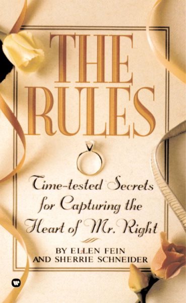The Rules: Time-Tested Secrets for Capturing the Heart of Mr. Right cover