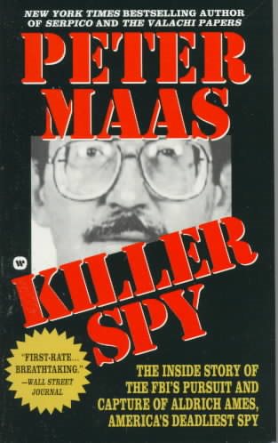 Killer Spy: Inside Story of the FBI's Pursuit and Capture of Aldrich Ames, America's Deadliest Spy cover