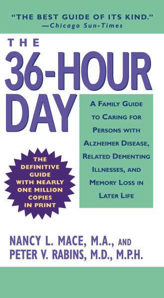 The 36-Hour Day: A Family Guide to Caring for Persons with Alzheimer Disease, Related Dementing Illnesses, and Memory Loss in Later Life (3rd Edition) cover