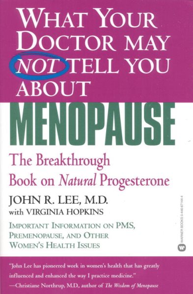 What Your Doctor May Not Tell You About(TM): Menopause: The Breakthrough Book on Natural Progesterone cover