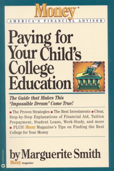 Paying for Your Childs College Education: The Guide That Makes This Impossible Dream Come True (Money America's Financial Advisor) cover